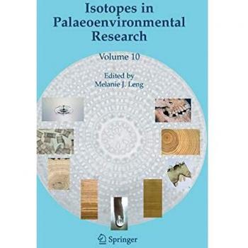 Isotopes in Palaeoenvironmental Research: Developments in Paleoenvironmental Research Volume 10