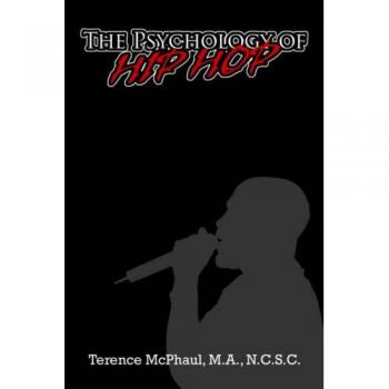 The Psychology of Hip Hop: Insights by Terence McPhaul