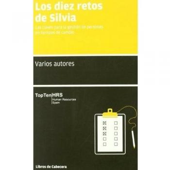 Los Diez Retos de Silvia: Las claves para la gestión de personas en tiempos de cambio