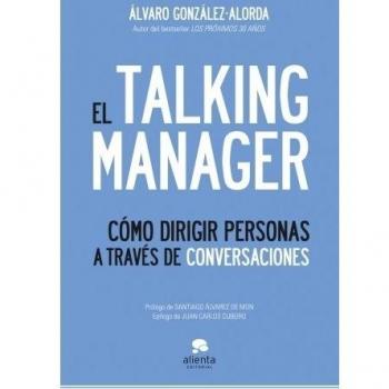 El Talking Manager: Cómo dirigir personas a través de conversaciones - Gonzalez Alorda Alvaro