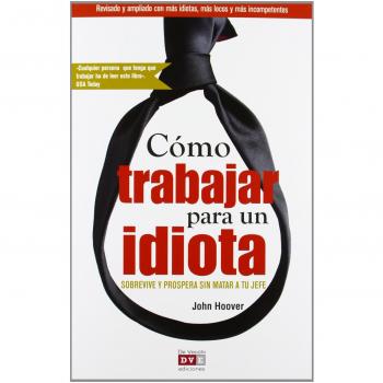 Cómo Trabajar Para Un Idiota