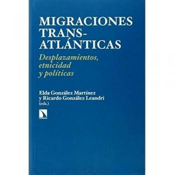 Migraciones Trasatlánticas: Desplazamientos, etnicidad y políticas