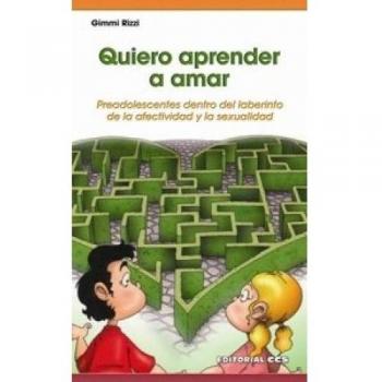 Quiero aprender a amar: Preadolescentes dentro del laberinto de la afectividad y sexualidad: 9