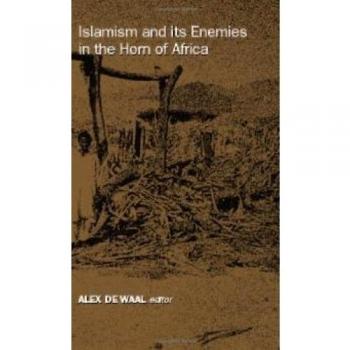Islamism and Its Enemies in the Horn of Africa