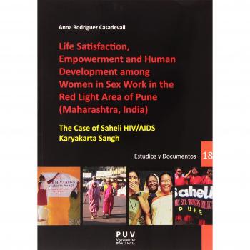 Life Satisfaction, Empowerment And Human Development Among Wmen In Sex Work In T: The Case of Saheli HIV/AIDS Karyakarta Sangh: 18
