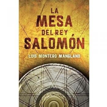 La mesa del rey Salomón - Luis Montero Manglano