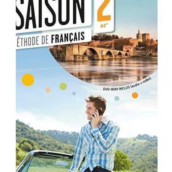 Saison. Méthode de français. Nivelo A2. Livre de l'élève. Con e-book. Con espansione online. Con CD Audio e DVD.: Livre de l'eleve