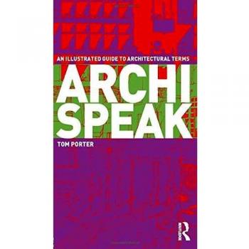 Archispeak: An Illustrated Guide to Architectural Terms