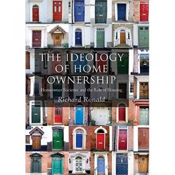 The Ideology of Home Ownership: Homeowner Societies and the Role of Housing