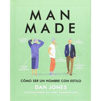 Man Made. Como ser un hombre con estilo - Dan Jones