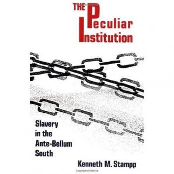The Peculiar Institution: Slavery in the Ante-Bellum Society