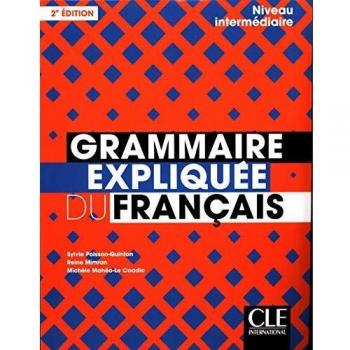 Grammaire expliquée du français. Niveau intermédiaire. Per le Scuole superiori. Con e-book. Con espansione online