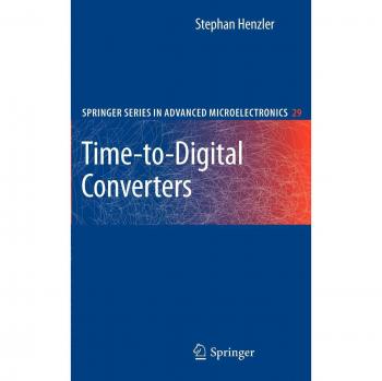 Advanced Time-to-Digital Converter Technology: Springer Series in Microelectronics