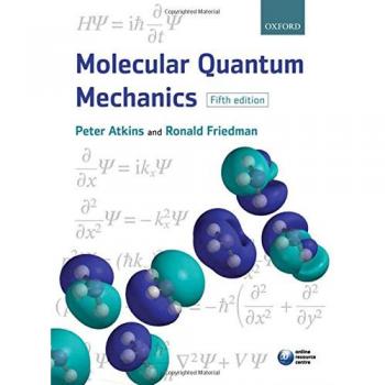 Molecular Quantum Mechanics by Peter W. Atkins, Oxford University Press