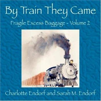 By Train They Came: A Historical Fiction Novel of Immigration and Journey