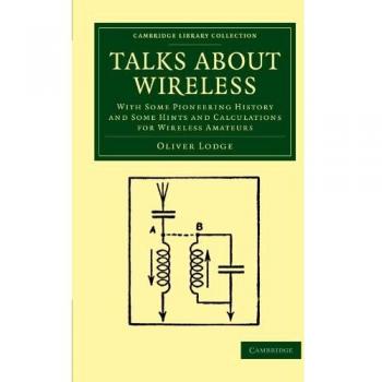 Charlas sobre Inalámbrico: Historia Pionera y Consejos para Aficionados a la Tecnología (Colección de Biblioteca de Cambridge - Tecnología)