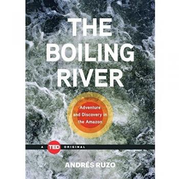The Boiling River: Adventure and Discovery in the Amazon