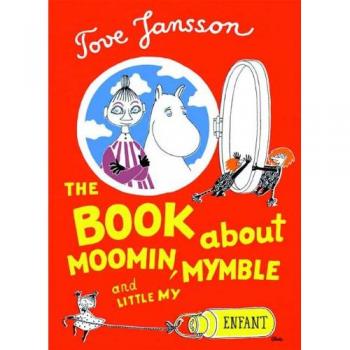 The Book about Moomin, Mymble and Little My