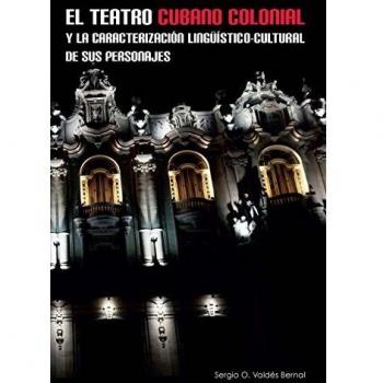 El teatro cubano colonial y la caracterización lingüístico-cultural de sus personajes