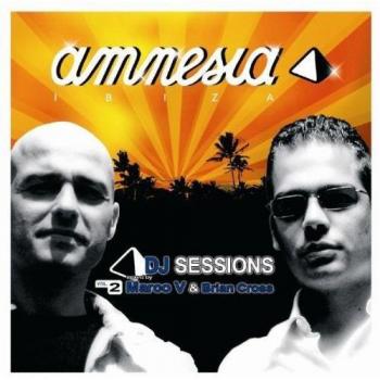 Amnesia Ibiza - DJ Sessions Vol.2: Mixed By Marco V & Brian Cross