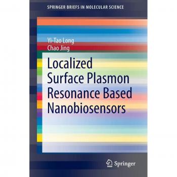 Localized Surface Plasmon Resonance Based Nanobiosensors