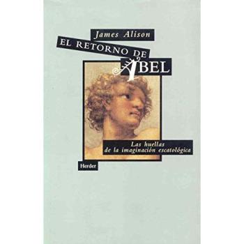 El retorno de Abel: Las huellas de la imaginación escatológica
