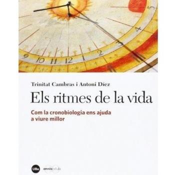 Ritmes de la vida. Com la cronobiologia ens ajuda a viure millor