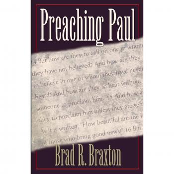 Preaching Paul: A Comprehensive Guide to Pauline Theology (Hardcover Edition)