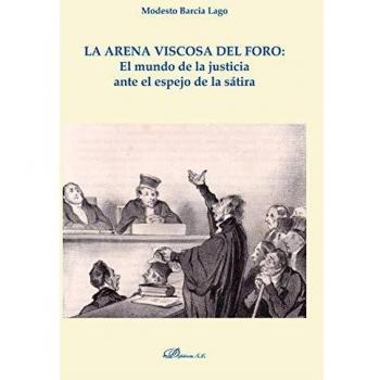 La arena viscosa del foro: El mundo de la justicia ante el espejo de la sátira