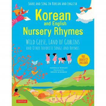Korean and English Nursery Rhymes: Wild Geese, Land of Goblins and Other Favorite Songs and Rhymes
