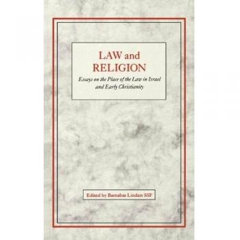 Law and Religion: Essays on the Place of the Law in Israel and Early Christianity