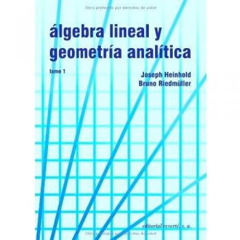 Ãlgebra Lineal Y GeometrÃ­a AnalÃ­tica. Tomo 1