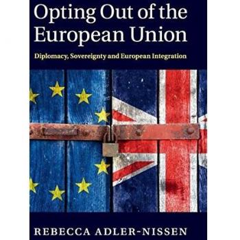 Opting Out of the European Union: Diplomacy, Sovereignty and European Integration