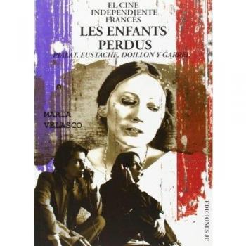 El cine independiente francés: Les enfants perdus: Pialat, Eustache, Doillon y Garrel