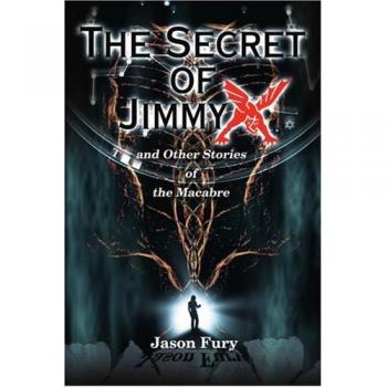 El secreto de Jimmy X: y otras historias macabras (tapa blanda)