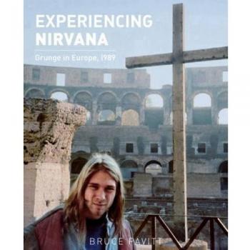 Experiencing Nirvana : Grunge in Europe, 1989