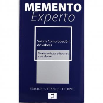 Memento Experto Valor y Comprobación de Valores: El valor a efectos tributarios y sus efectos