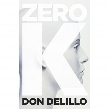Zero K: A Novel of Existentialism and Immortality