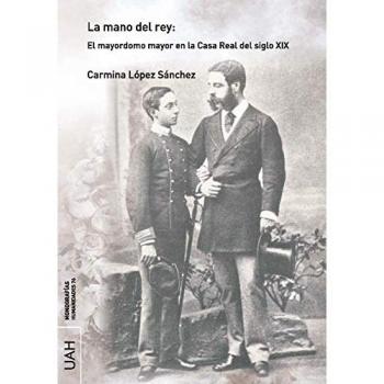 La mano del rey: El mayordomo mayor en la casa real del siglo XIX: 76