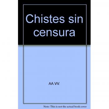 CHISTES SIN CENSURA