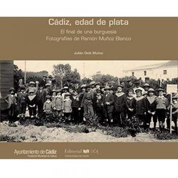 Cádiz, Edad De Plata: El final de una burguesía. Fotografías de Ramón Muñoz Blanco