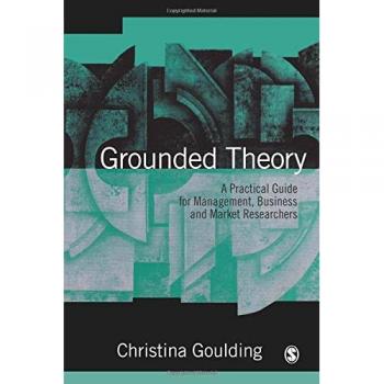 Grounded Theory: A Practical Guide for Management, Business and Market Researchers