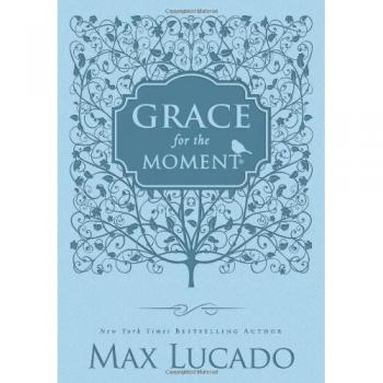 Grace for the Moment: Inspirational Thoughts for Each Day of the Year