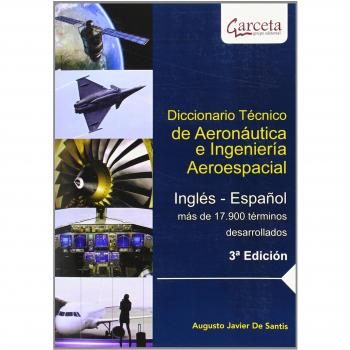 Diccionario Técnico de Aeronáutica e Ingeniería Aeroespacial - De Santis Augusto