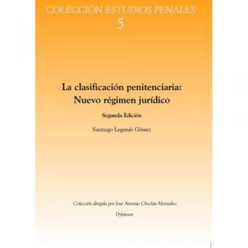 La Clasificación Penitenciaria: Nuevo Régimen Jurí