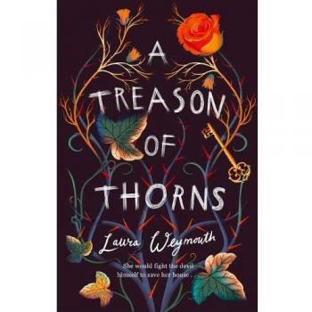 A Traición de Espinas - Novela Joven Adulta en Tapa Blanda de Laura Weymouth, Ambientada en un Mundo Encantador y Vividamente Imaginado