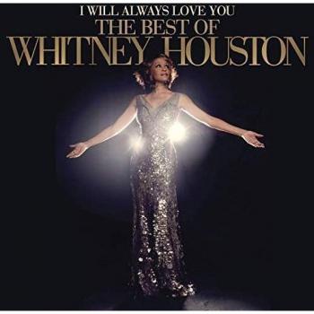 Whitney Houston: I Will Always Love You - The Ultimate Best Of Collection