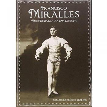 Francisco Miralles.: Pasos de baile para una leyenda