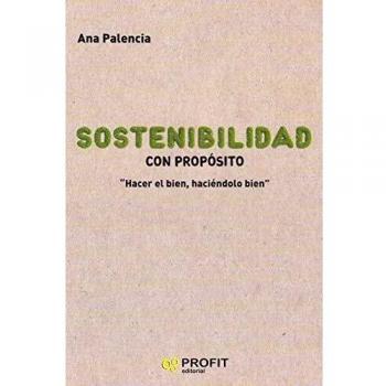 Sostenibilidad con propósito: Hacer bien, haciéndolo bien