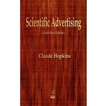 Scientific Advertising: Proven Strategies for Effective Marketing by Claude Hopkins